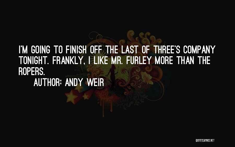 Three's Company Quotes By Andy Weir