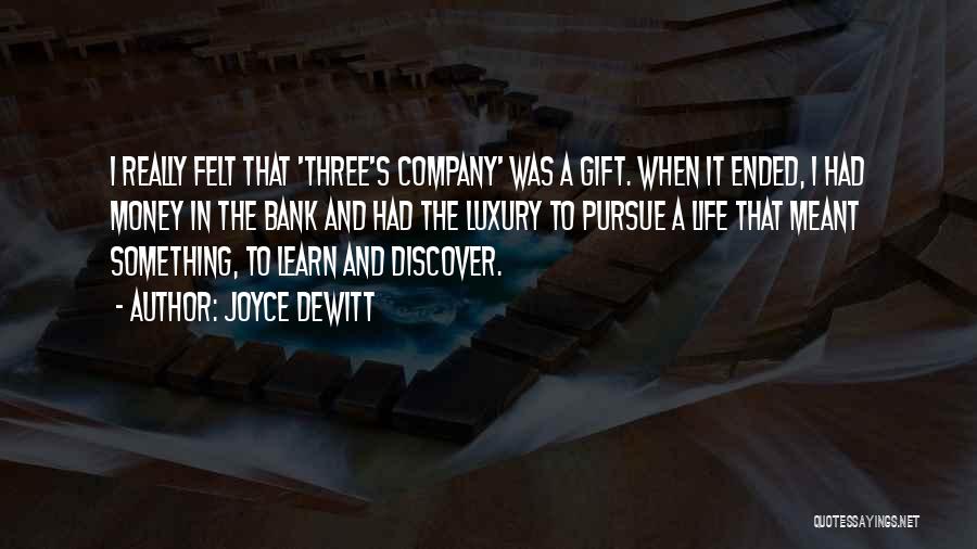 Three's Company Quotes By Joyce DeWitt