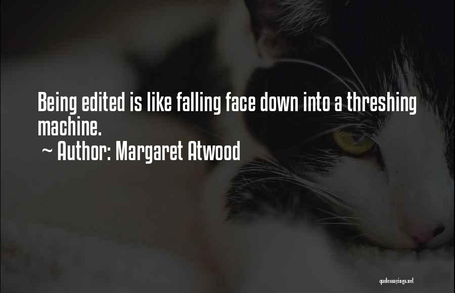 Threshing Quotes By Margaret Atwood