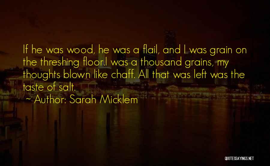 Threshing Quotes By Sarah Micklem