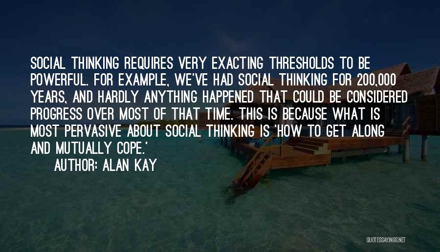 Thresholds Quotes By Alan Kay