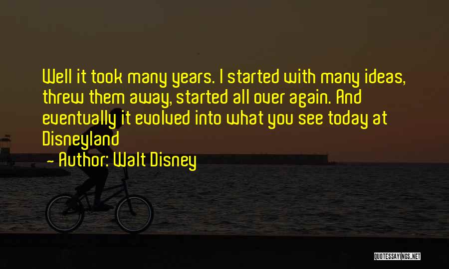 Threw It All Away Quotes By Walt Disney