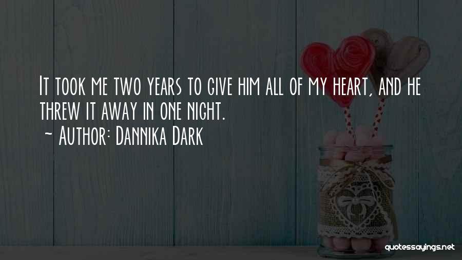 Threw Me Away Quotes By Dannika Dark