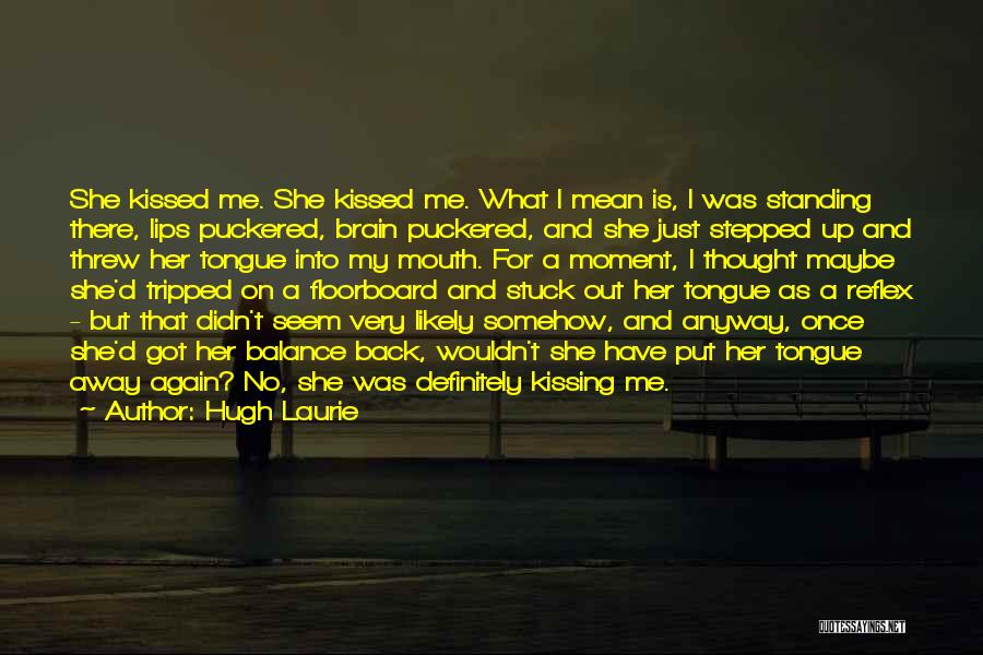 Threw Me Away Quotes By Hugh Laurie