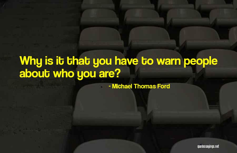 Thriftless Means Quotes By Michael Thomas Ford Thriftless Means Quotes By Michael Thomas Ford