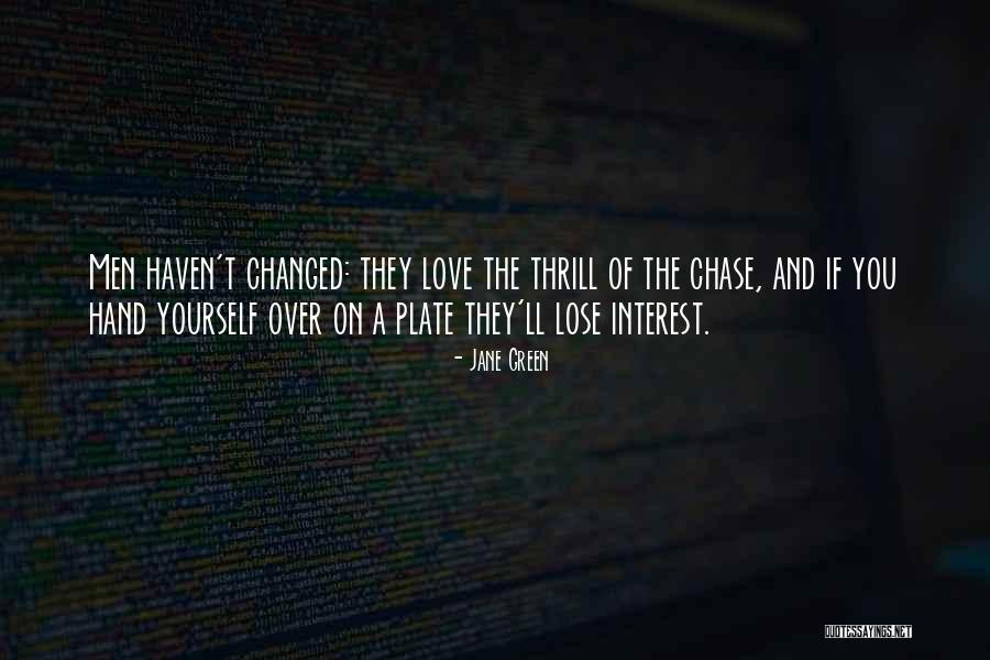 Thrill Of The Chase Quotes By Jane Green Thrill Of The Chase Quotes By Jane Green