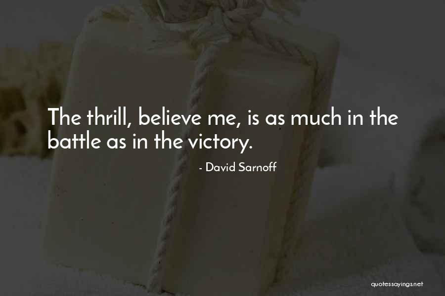 Thrill Of Victory Quotes By David Sarnoff Thrill Of Victory Quotes By David Sarnoff