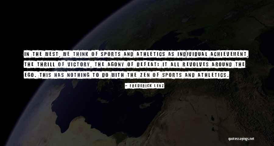 Thrill Of Victory Quotes By Frederick Lenz Thrill Of Victory Quotes By Frederick Lenz