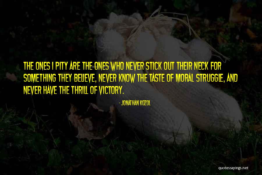 Thrill Of Victory Quotes By Jonathan Kozol Thrill Of Victory Quotes By Jonathan Kozol