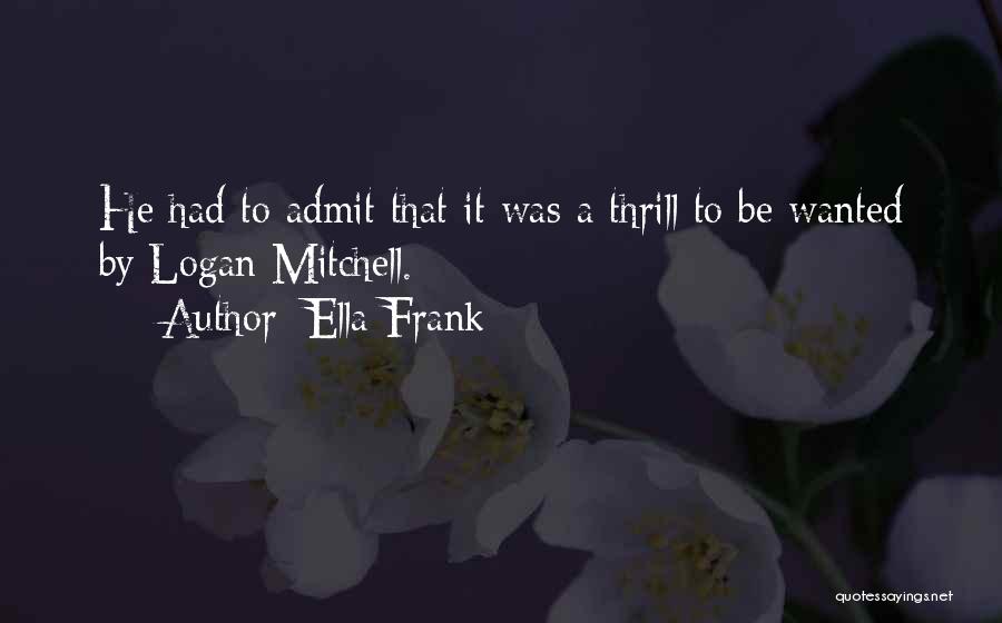 Thrill Quotes By Ella Frank