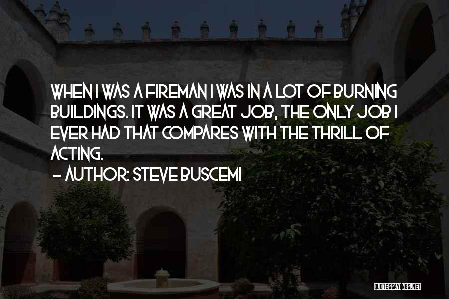 Thrill Quotes By Steve Buscemi