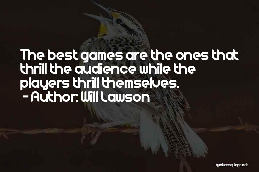 Thrill Quotes By Will Lawson