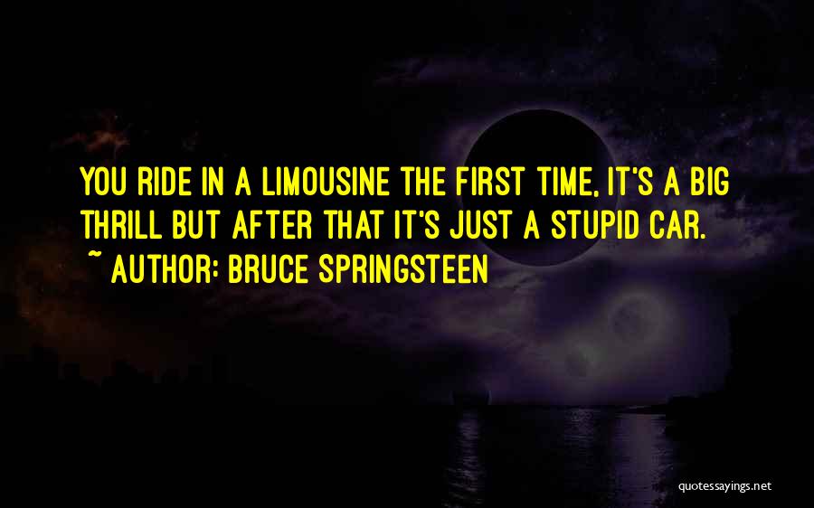 Thrill Ride Quotes By Bruce Springsteen