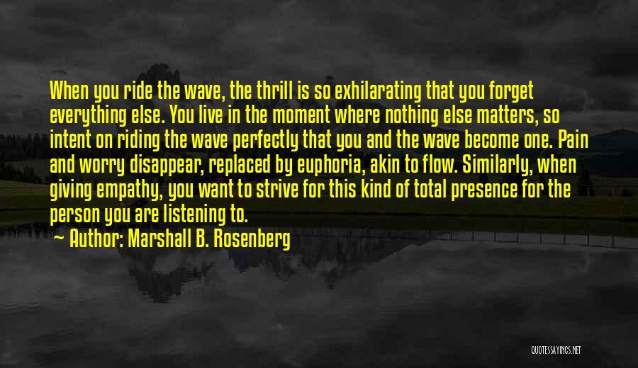 Thrill Ride Quotes By Marshall B. Rosenberg