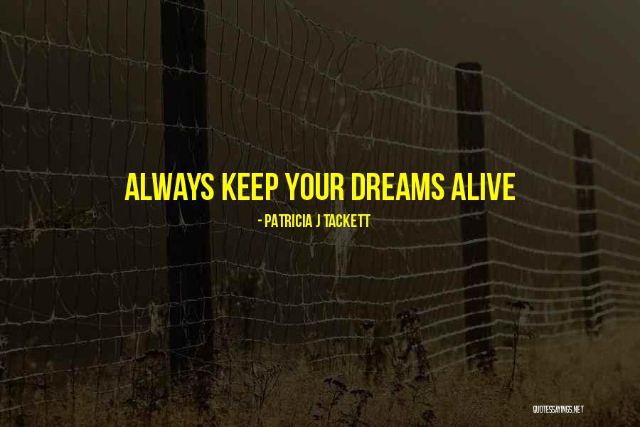 Thriller Dream Quotes By Patricia J Tackett Thriller Dream Quotes By Patricia J Tackett