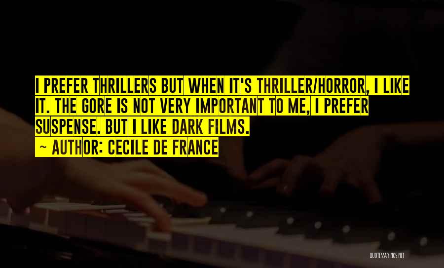 Thriller Films Quotes By Cecile De France