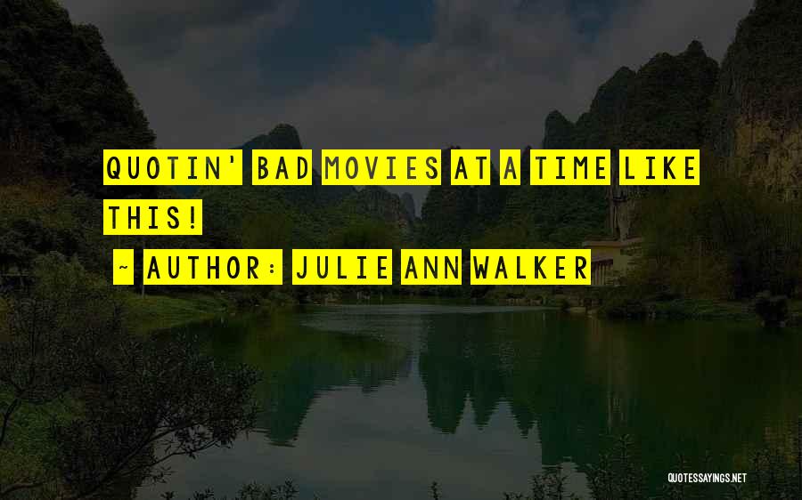 Thriller Movies Quotes By Julie Ann Walker