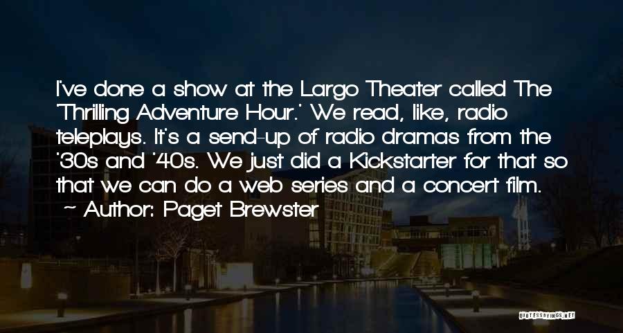 Thrilling Adventure Hour Quotes By Paget Brewster