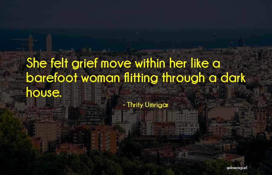 Thrity Umrigar Quotes 1704172 Thrity Umrigar Quotes 1704172