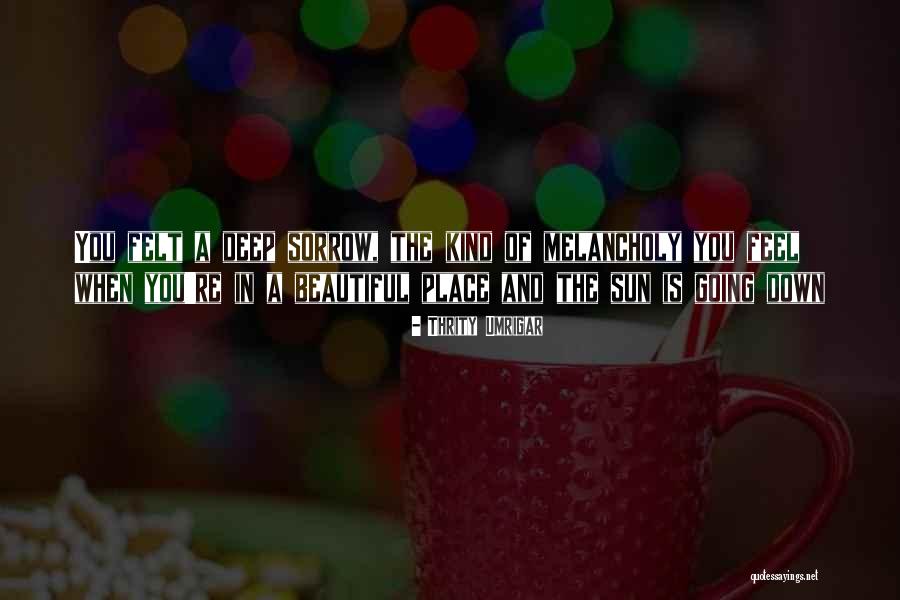 Thrity Umrigar Quotes 781597 Thrity Umrigar Quotes 781597