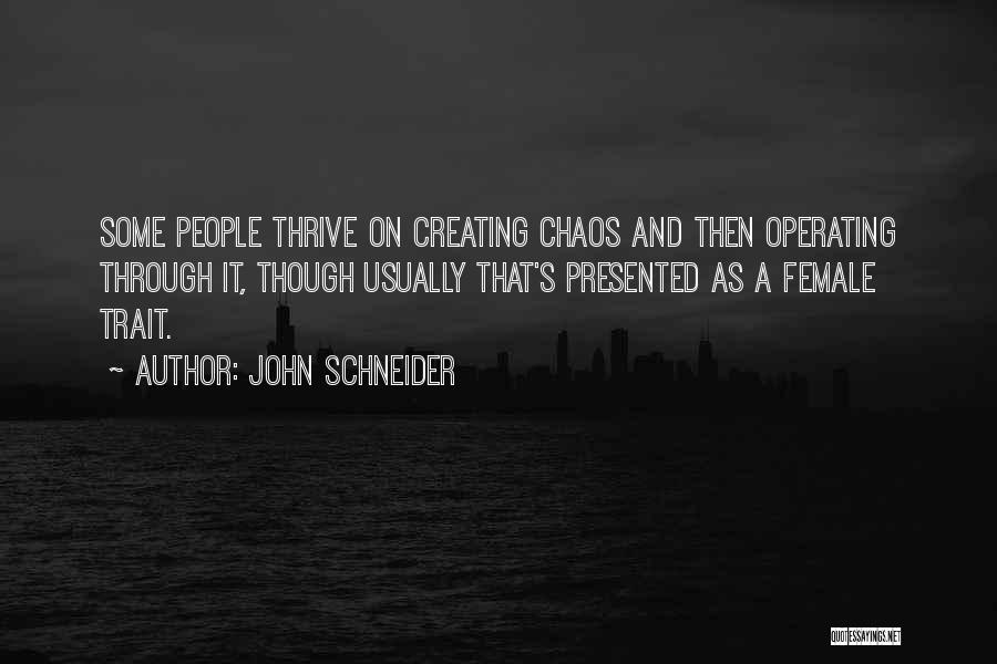 Thrive In Chaos Quotes By John Schneider