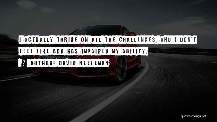 Thrive Quotes By David Neeleman
