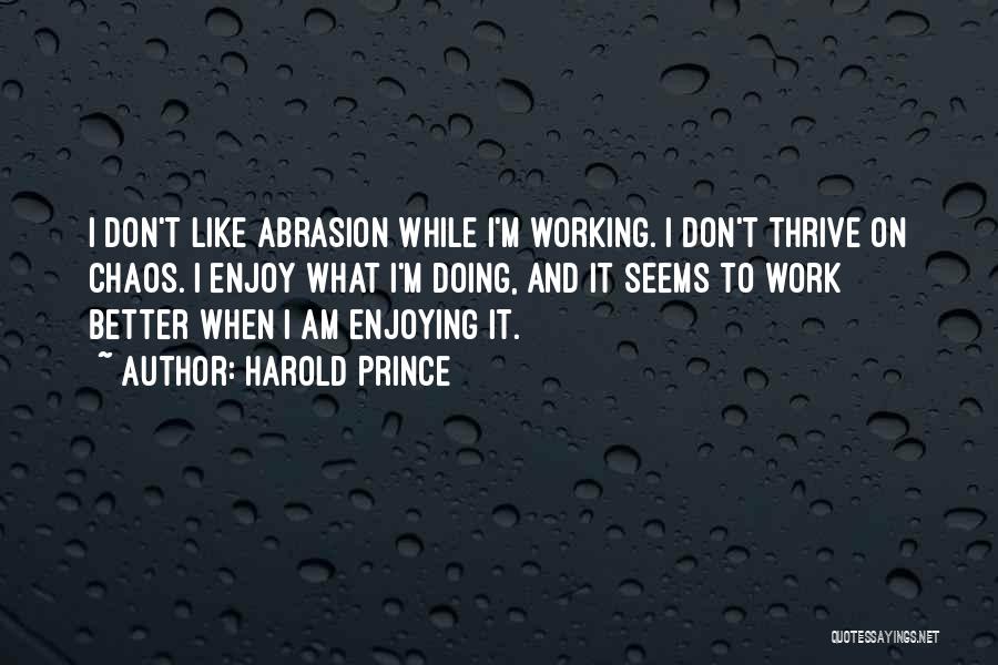 Thrive Quotes By Harold Prince