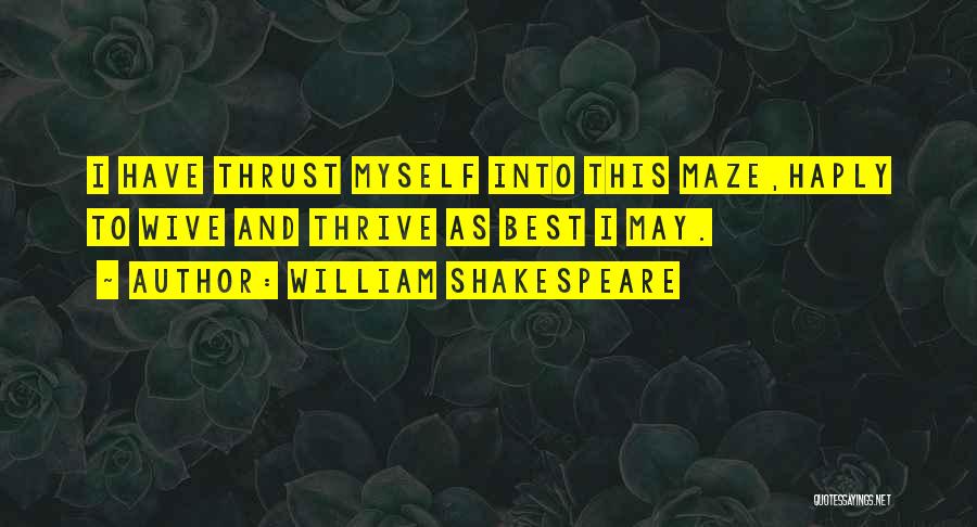 Thrive Quotes By William Shakespeare
