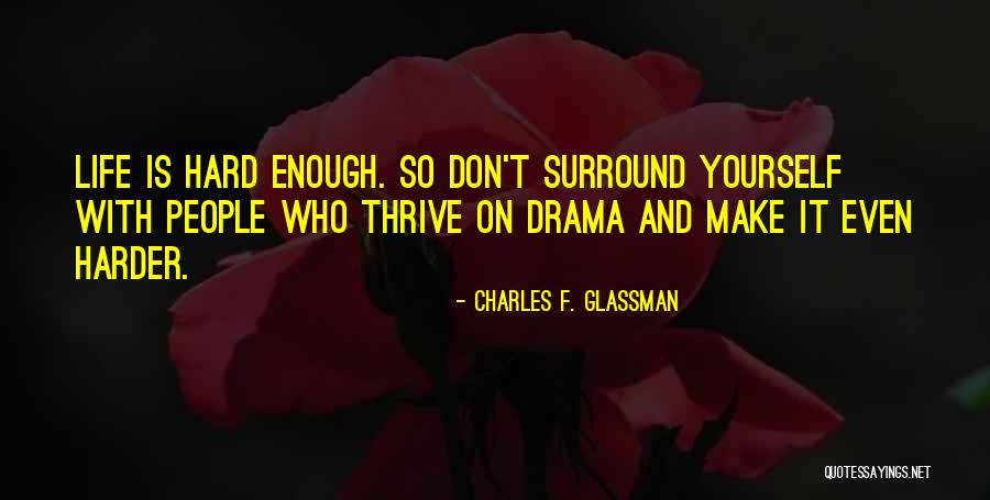 Thrive Quotes Quotes By Charles F. Glassman Thrive Quotes Quotes By Charles F. Glassman