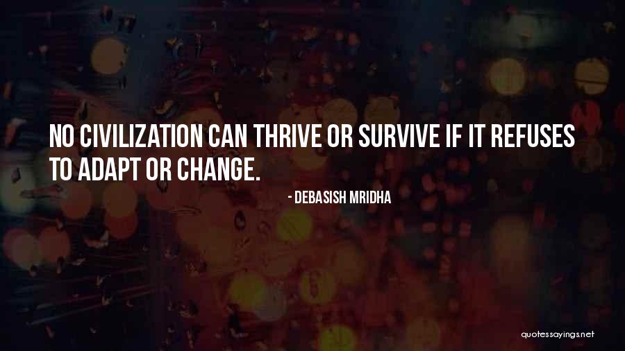 Thrive Quotes Quotes By Debasish Mridha Thrive Quotes Quotes By Debasish Mridha