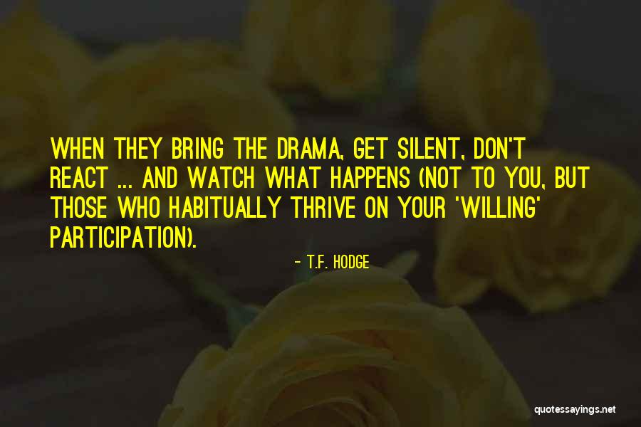 Thrive Quotes Quotes By T.F. Hodge Thrive Quotes Quotes By T.F. Hodge