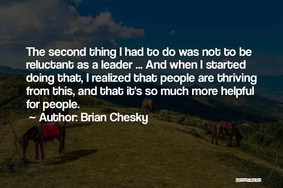 Thriving Quotes By Brian Chesky