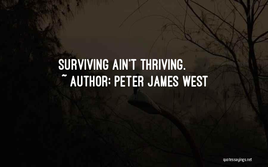 Thriving Quotes By Peter James West