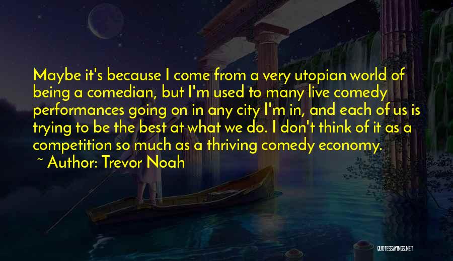 Thriving Quotes By Trevor Noah