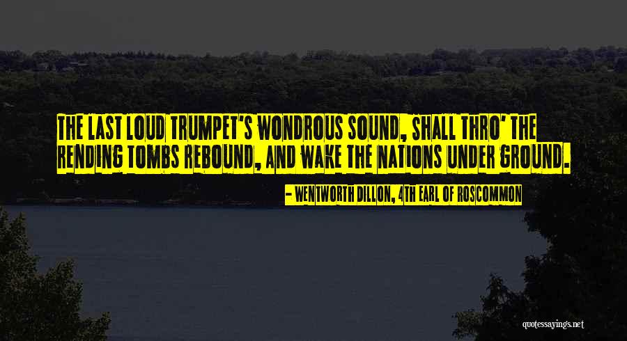 Thro Quotes By Wentworth Dillon, 4th Earl Of Roscommon Thro Quotes By Wentworth Dillon, 4th Earl Of Roscommon