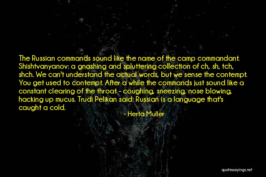 Throat Coughing Quotes By Herta Muller Throat Coughing Quotes By Herta Muller