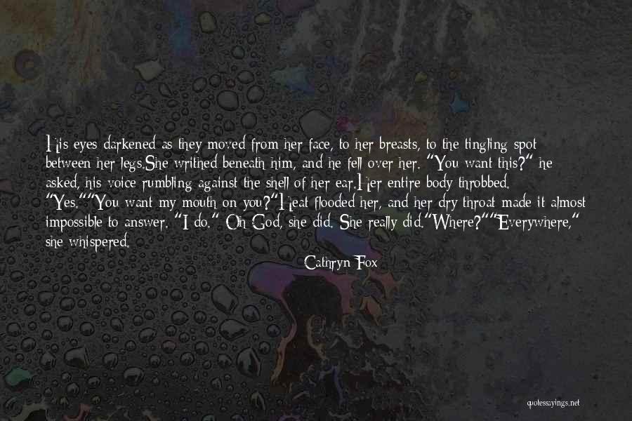 Throbbed Quotes By Cathryn Fox Throbbed Quotes By Cathryn Fox