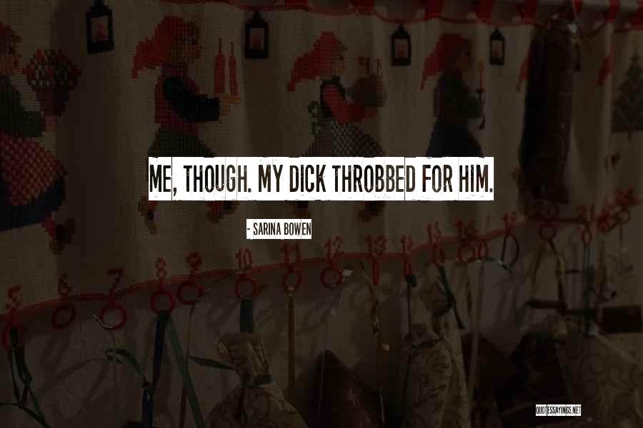 Throbbed Quotes By Sarina Bowen Throbbed Quotes By Sarina Bowen