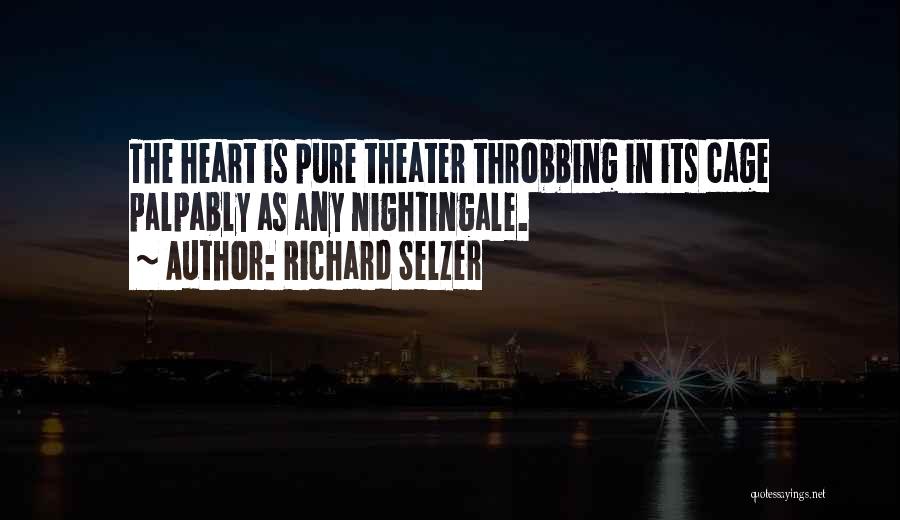 Throbbing Heart Quotes By Richard Selzer