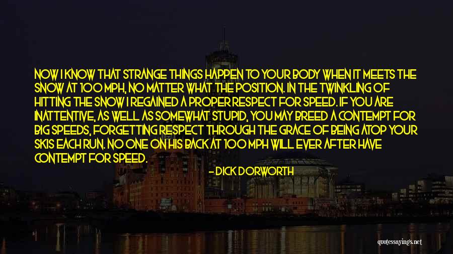 Through 100 Quotes By Dick Dorworth Through 100 Quotes By Dick Dorworth