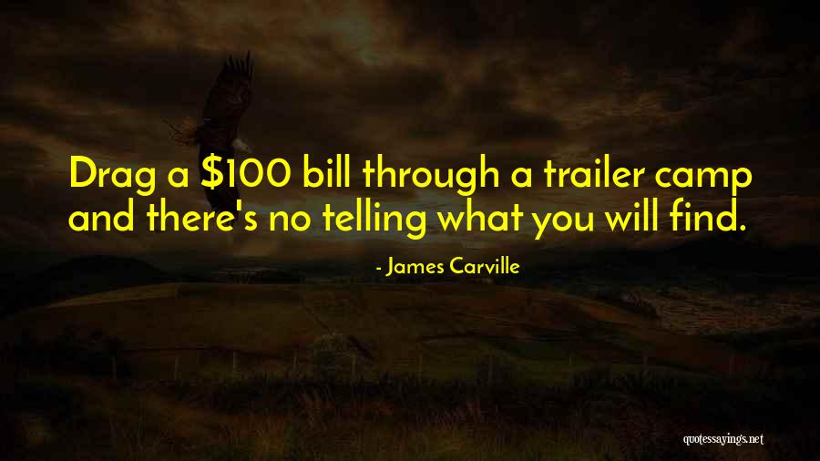 Through 100 Quotes By James Carville Through 100 Quotes By James Carville