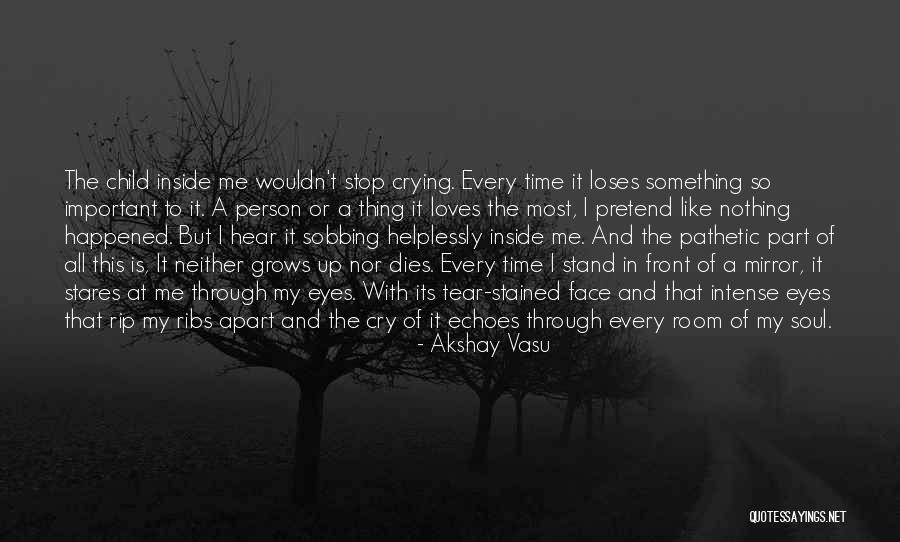 Through A Child's Eyes Quotes By Akshay Vasu