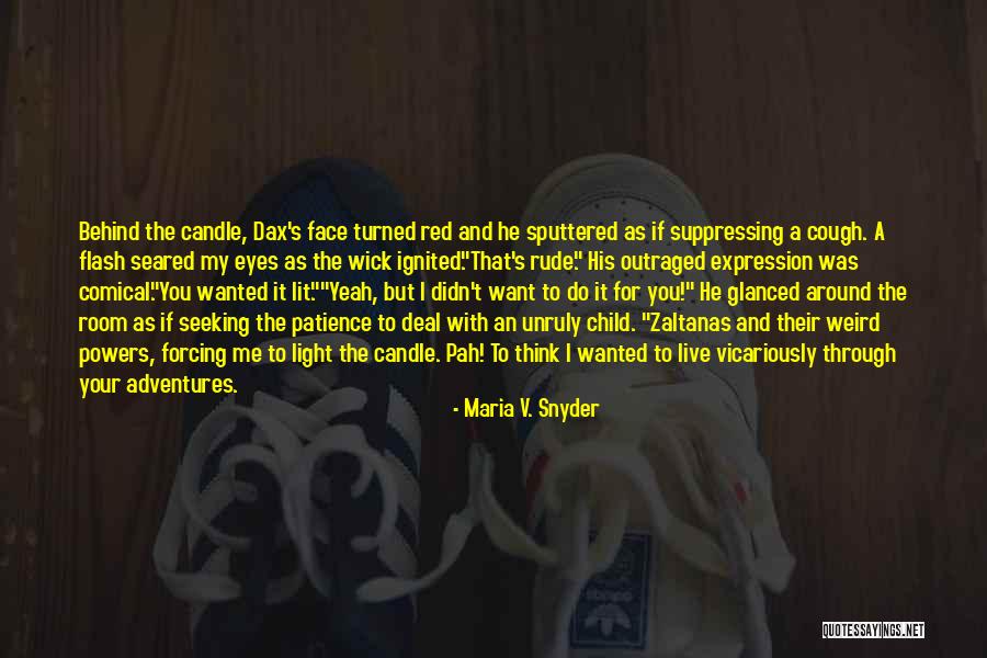 Through A Child's Eyes Quotes By Maria V. Snyder Through A Child's Eyes Quotes By Maria V. Snyder