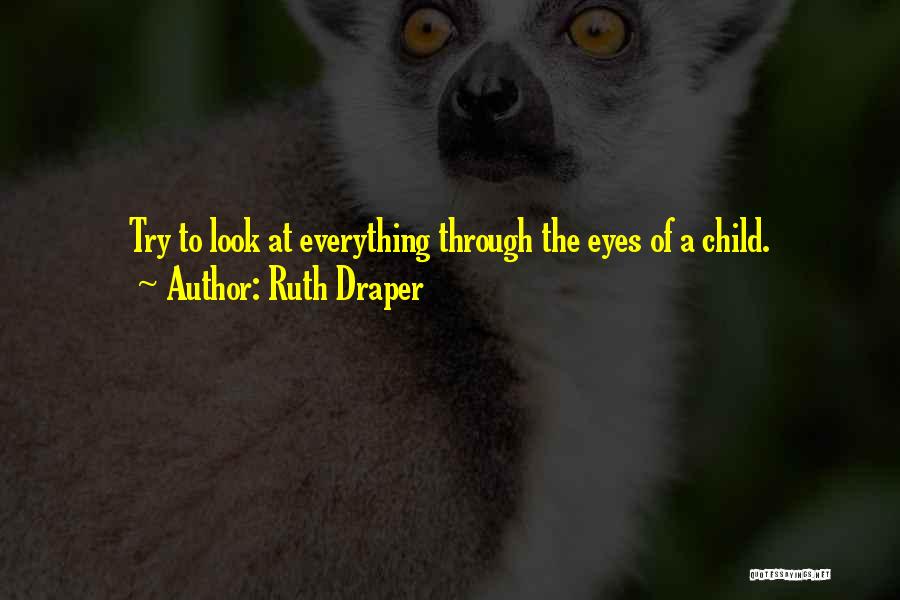 Through A Child's Eyes Quotes By Ruth Draper