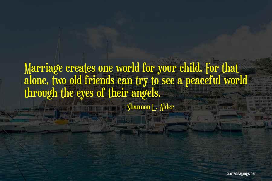 Through A Child's Eyes Quotes By Shannon L. Alder