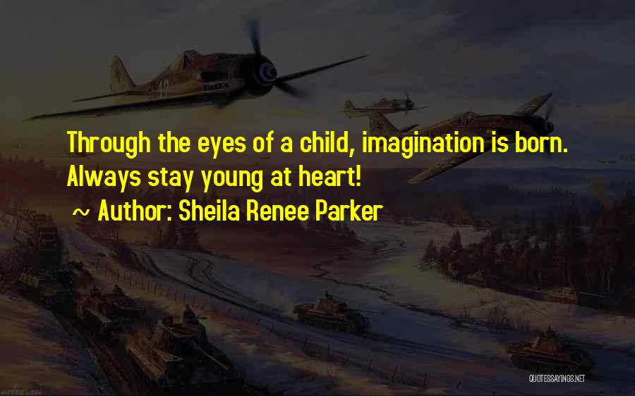 Through A Child's Eyes Quotes By Sheila Renee Parker