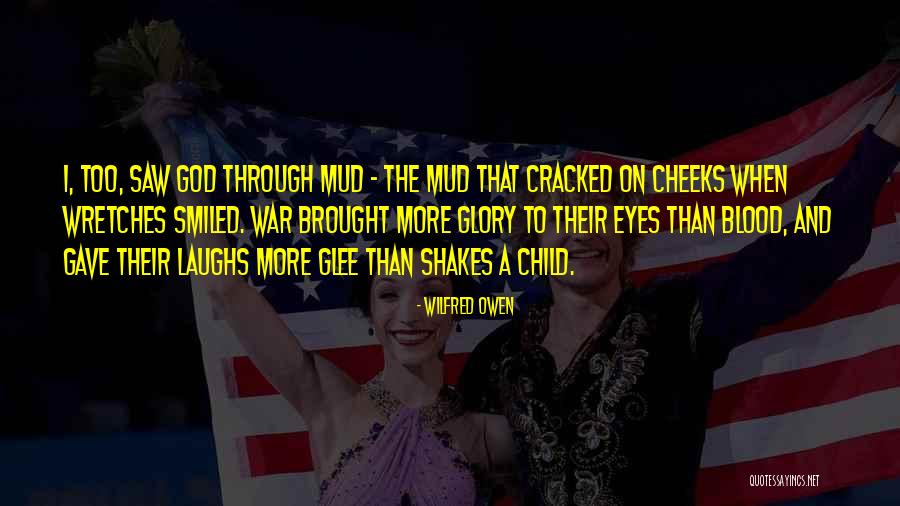 Through A Child's Eyes Quotes By Wilfred Owen Through A Child's Eyes Quotes By Wilfred Owen