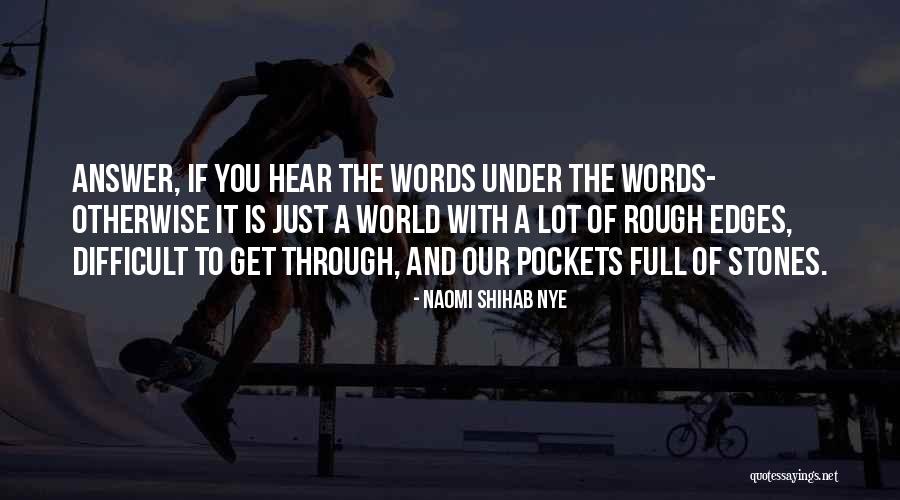 Through A Lot Quotes By Naomi Shihab Nye Through A Lot Quotes By Naomi Shihab Nye