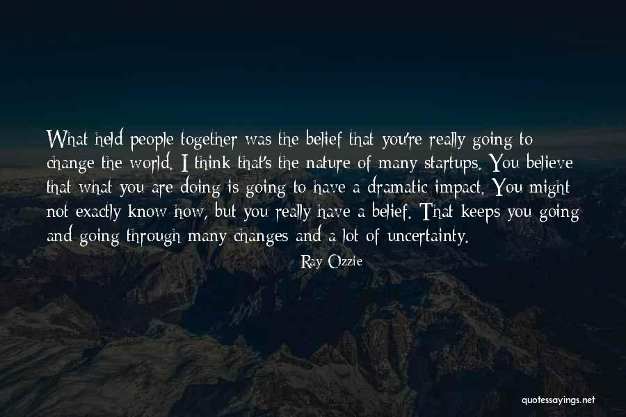 Through A Lot Quotes By Ray Ozzie Through A Lot Quotes By Ray Ozzie