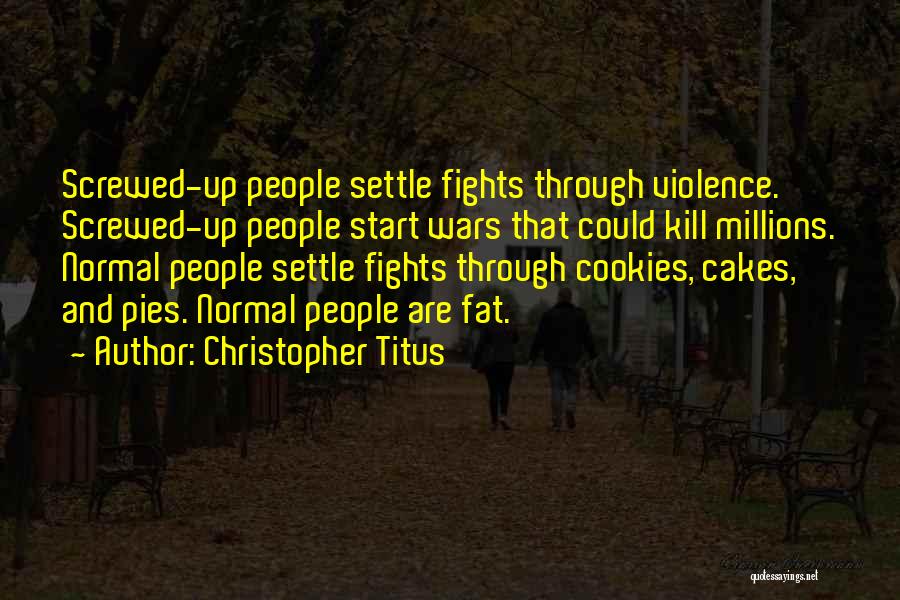 Through All The Fights Quotes By Christopher Titus